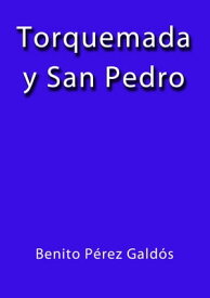 Torquemada y San Pedro【電子書籍】[ Benito P?rez Gald?s ]