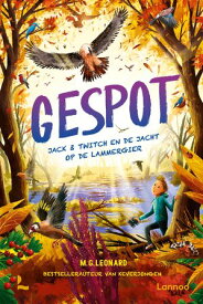 Gespot - Jack & Twitch en de jacht op de lammergier【電子書籍】[ M.G. Leonard ]