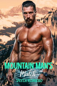 Mountain Man's Match A Lone Wolf's Joyride To Romance【電子書籍】[ Vesta Romero ]
