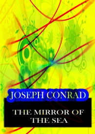 The Mirror Of The Sea【電子書籍】[ Joseph Conrad ]