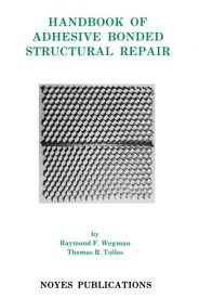 Handbook of Adhesive Bonded Structural Repair【電子書籍】[ Raymond F. Wegman ]