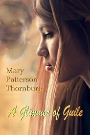 A Glimmer of Guile【電子書籍】[ Mary Patterson Thornburg ]