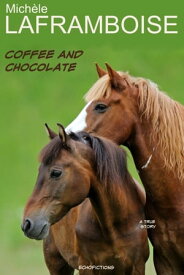 Coffee and Chocolate A true story【電子書籍】[ Mich?le Laframboise ]