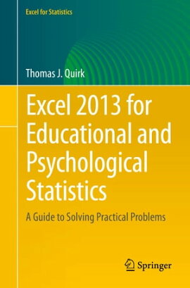 Excel 2013 for Educational and Psychological Statistics A Guide to Solving Practical Problems