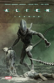 Alien Vol. 3 Icarus【電子書籍】[ Phillip Kennedy Johnson ]