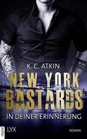 New York Bastards - In deiner Erinnerung【電子書籍】[ K. C. Atkin ]