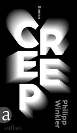 Creep Roman【電子書籍】[ Philipp Winkler ]