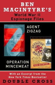 Ben Macintyre's World War II Espionage Files Agent Zigzag, Operation Mincemeat【電子書籍】[ Ben Macintyre ]