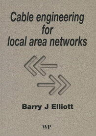 Cable Engineering for Local Area Networks【電子書籍】[ B J Elliott ]