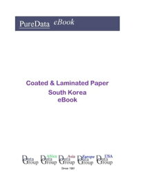 Coated & Laminated Paper in South Korea Product Revenues【電子書籍】[ Editorial DataGroup Asia ]