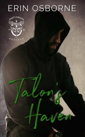 Talon's Haven Knight's Rebellion MC: Braedon, #2【電子書籍】[ Erin Osborne ]
