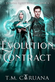 Evolution Contract Eternal Quest Breaker Series, #4【電子書籍】[ T. M. Caruana ]
