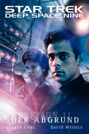Star Trek - Deep Space Nine 3 Sektion 31 - Der Abgrund【電子書籍】[ Jeffrey Lang ]