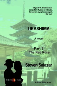 Urashima Book 3 The Red Rose【電子書籍】[ Steven Salazar ]