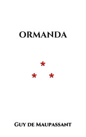 Ormanda【電子書籍】[ Guy de Maupassant ]