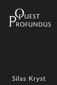 Quest Profundus【電子書籍】[ Silas Kryst ]