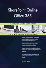 SharePoint Online Office 365 A Complete Guide - 2019 Edition【電子書籍】[ Gerardus Blokdyk ]