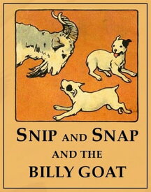 Snip and Snap and the Billy Goat【電子書籍】[ George C. Mason ]