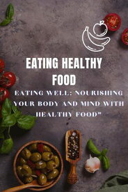 Eating Healthy Food【電子書籍】[ Hani Abdel Aziz ]