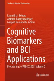Cognitive Biomarkers and BCI Applications Proceedings of MBCC 2025, Volume 2【電子書籍】