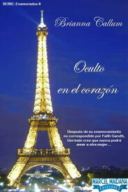 Oculto en el coraz?n【電子書籍】[ Brianna Callum ]