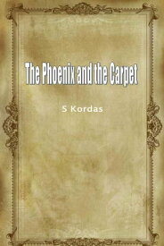 The Phoenix And The Carpet【電子書籍】[ S Kordas ]