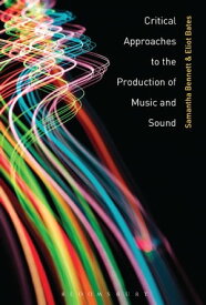 Critical Approaches to the Production of Music and Sound【電子書籍】