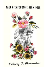 Para O Infinito E Al?m Dele【電子書籍】[ Fabiany Fernandes ]