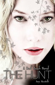 Dark Touch: The Hunt【電子書籍】[ Amy Meredith ]