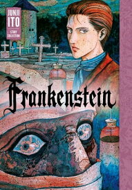 Frankenstein: Junji Ito Story Collection【電子書籍】[ Junji Ito ]