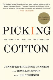 Picking Cotton Our Memoir of Injustice and Redemption【電子書籍】[ Jennifer Thompson-Cannino ]