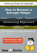How to Become a Salvager Helper
