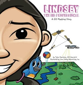 Lindsey the GIS Professional【電子書籍】[ Tyler Danielson ]