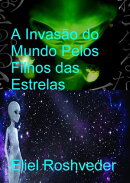 A Invasão do Mundo Pelos Filhos das Estrelas