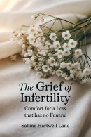 The Grief of Infertility