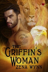 The Griffin's Woman【電子書籍】[ Zena Wynn ]