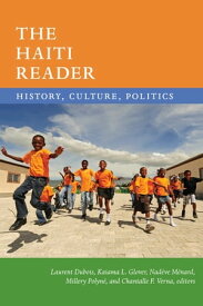 The Haiti Reader History, Culture, Politics【電子書籍】