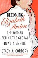 Becoming Elizabeth Arden
