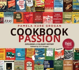Cookbook Passion Exploring a Culinary History【電子書籍】[ S.P. Grogan ]
