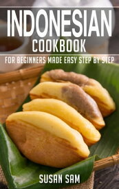 Indonesian Cookbook Book3, for beginners made easy step by step【電子書籍】[ SUSAN SAM ]