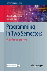 Programming in Two Semesters Using Python and Java【電子書籍】[ Quentin Charatan ]