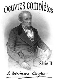 Oeuvres compl?tes de James Fenimore Cooper - S?rie II 【電子書籍】[ James Fenimore Cooper ]