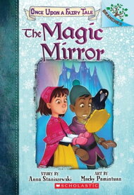 The Magic Mirror: A Branches Book (Once Upon a Fairy Tale #1)【電子書籍】[ Anna Staniszewski ]
