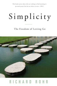 Simplicity The Freedom of Letting Go【電子書籍】[ Richard Rohr ]