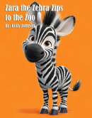 Zara the Zebra Zips to the Zoo
