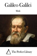 Works of Galileo Galilei