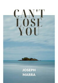 Can't Lose You【電子書籍】[ Joseph Marra ]