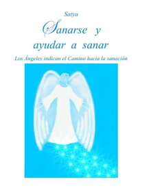 Sanarse y ayudar a sanar【電子書籍】[ Satya ]