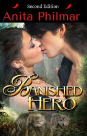 Banished Hero: Hot Paranormal Romantic Suspense Novella【電子書籍】[ Anita Philmar ]