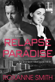 Relapse In Paradise【電子書籍】[ Roxanne Smith ]